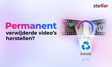 Hoe Permanent Verwijderde Video's Herstellen?