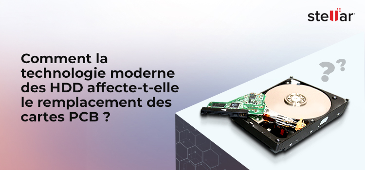 Impact de la technologie Stellar-HDD sur le remplacement des cartes électroniques